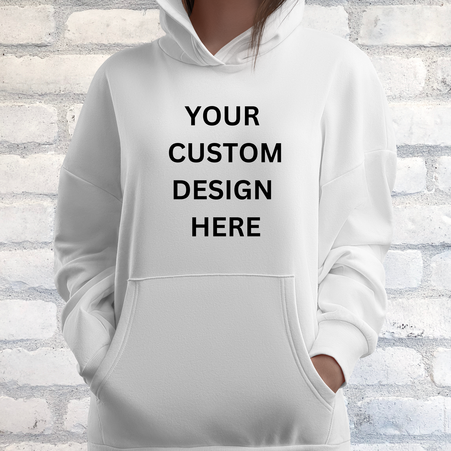 YOUR CUSTOM DESIGN HERE HOODIE