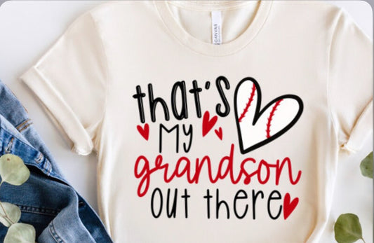 That's my grandson out there t-shirt